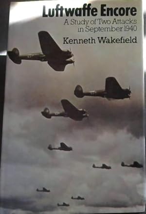 Immagine del venditore per Luftwaffe Encore - A Study of Two Attacks In September 1940 venduto da Chapter 1