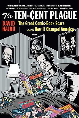 Seller image for The Ten-Cent Plague: The Great Comic-Book Scare and How It Changed America (Paperback or Softback) for sale by BargainBookStores