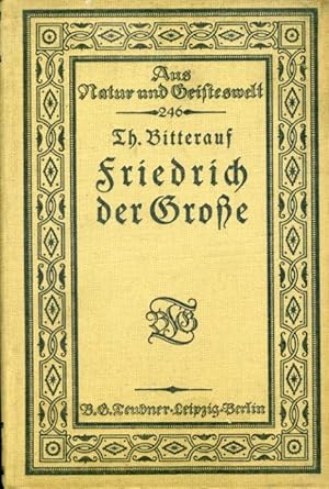 Bild des Verkufers fr Friedrich der Groe. Sechs Vortrge. Aus Natur und Geisteswelt Sammlung wissenschaftlich-gemeinverstndlicher Darstellungen 246. zum Verkauf von Antiquariat Liberarius - Frank Wechsler