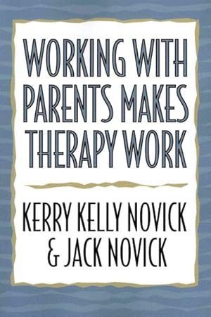 Imagen del vendedor de Working With Parents Makes Therapy Work a la venta por GreatBookPrices