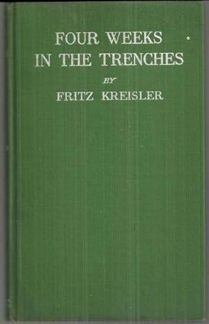 Seller image for FOUR WEEKS IN THE TRENCHES The War Story of a Violinist for sale by Gibson's Books