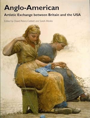 Seller image for Anglo-American : Artistic Exchange between Britain and the USA for sale by GreatBookPrices