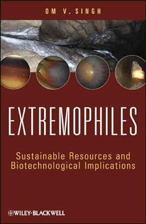Imagen del vendedor de Extremophiles : Sustainable Resources and Biotechnological Implications a la venta por GreatBookPrices