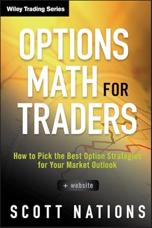 Image du vendeur pour Options Math for Traders : How to Pick the Best Option Strategies for Your Market Outlook mis en vente par GreatBookPrices