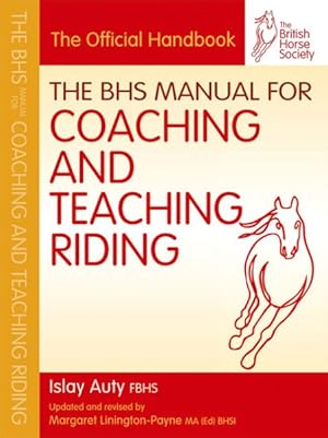 Image du vendeur pour BHS Manual for Coaching and Teaching Riding mis en vente par GreatBookPrices