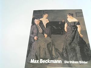 Seller image for Max Beckmann. Die frhen Bilder. for sale by BuchKaffee Vividus e.K.