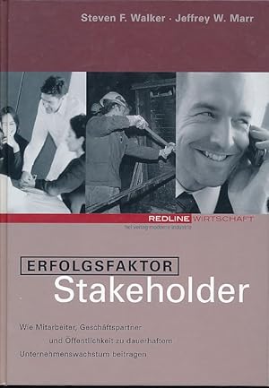 Seller image for Erfolgsfaktor Stakeholder. Wie Mitarbeiter, Geschftspartner und ffentlichkeit zu dauerhaftem Unternehmenswachstum beitragen. Aus dem Amerikan. bers. von Ralf Vogel und Ines Bergfort. for sale by Fundus-Online GbR Borkert Schwarz Zerfa