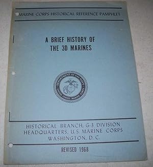 Image du vendeur pour A Brief History of the 3d Marines (Marine Corps Historical Reference Pamphlet) mis en vente par Easy Chair Books