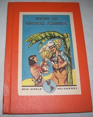 Seller image for Riches of Central America (New World Neighbors) for sale by Easy Chair Books