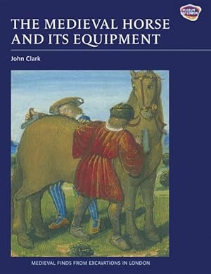 Imagen del vendedor de Medieval Horse and Its Equipment : C.1150-c.1450 a la venta por GreatBookPrices