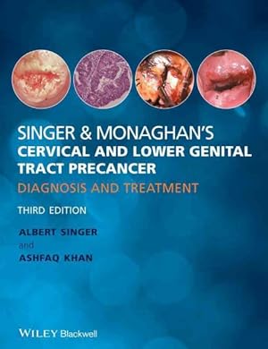 Bild des Verkufers fr Singer & Monaghan's Cervical and Lower Genital Tract Precancer : Diagnosis and Treatment zum Verkauf von GreatBookPrices