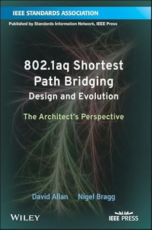 Image du vendeur pour 802.1aq Shortest Path Bridging Design and Evolution : The Architect's Perspective mis en vente par GreatBookPrices
