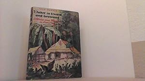 Bild des Verkufers fr 7 Jahre in Urwald und Grasland. Erlebnisse eines Pflanzers in Kamerun. zum Verkauf von Antiquariat Uwe Berg