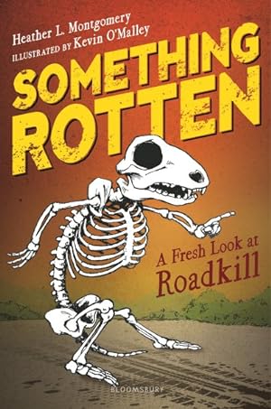 Imagen del vendedor de Something Rotten : A Fresh Look at Roadkill a la venta por GreatBookPrices