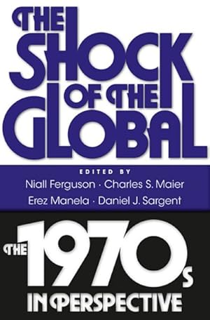 Imagen del vendedor de Shock of the Global : The 1970's in Perspective a la venta por GreatBookPrices