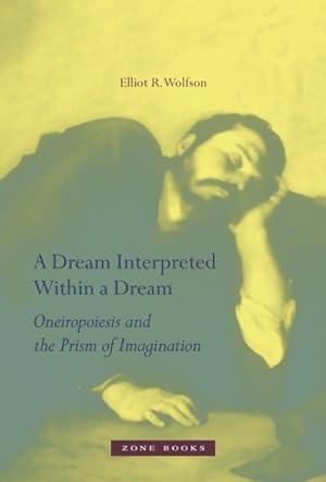 Seller image for Dream Interpreted Within a Dream : Oneiropoiesis and the Prism of Imagination for sale by GreatBookPrices