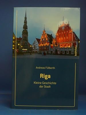 Bild des Verkufers fr Riga - Kleine Geschichte der Stadt. zum Verkauf von Buch- und Kunsthandlung Wilms Am Markt Wilms e.K.