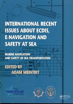Seller image for International Recent Issues About ECDIS, e-Navigation and Safety at Sea : Marine Navigation and Safety of Sea Transportation for sale by GreatBookPrices