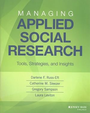 Seller image for Managing Applied Social Research : Tools, Strategies, and Insights for sale by GreatBookPrices