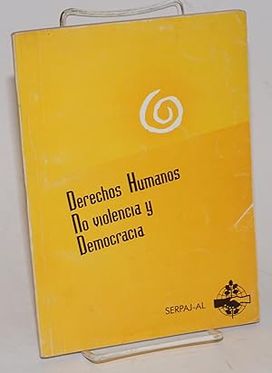 Derechos humanos, no violencia y democracia IV Seminario Interno de SERPAJ-AL, San José, Costa Rica