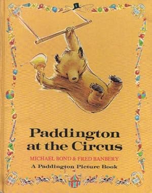 Bild des Verkufers fr PADDINGTON AT THE CIRCUS. zum Verkauf von Black Stump Books And Collectables