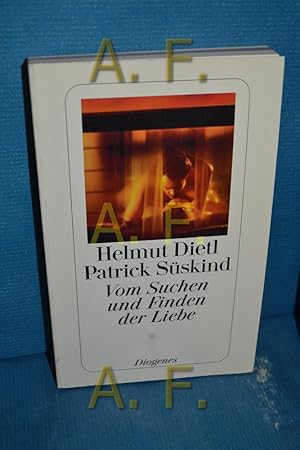 Image du vendeur pour Vom Suchen und Finden der Liebe : vollstndiges Drehbuch mit zahlreichen Fotos aus dem Film. Helmut Dietl , Patrick Sskind. Mit einen Vorw. von Helmut Dietl und einem Nachw. von Patrick Sskind / Diogenes-Taschenbuch , 23503 mis en vente par Antiquarische Fundgrube e.U.