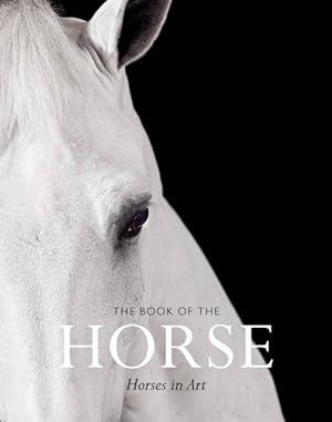 Seller image for Book of the Horse : Horses in Art for sale by GreatBookPrices