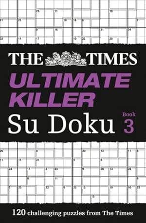 Immagine del venditore per Times Ultimate Killer Su Doku Book 3 venduto da GreatBookPrices
