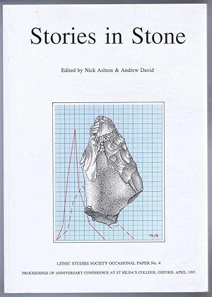 Seller image for Stories in Stone, Lithic Studies Society Occasional Paper No. 4, Proceedings of Anniversary Conference at St Hilda's College, Oxford, April 1993 for sale by Bailgate Books Ltd