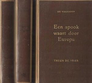 De vuurdoop. Deel I; een spook waart door Europa. Deel II; Nieuwe rivieren. Deel III; Hagel in he...