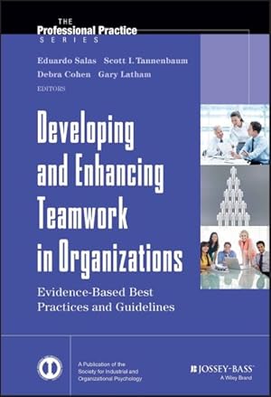 Imagen del vendedor de Developing and Enhancing Teamwork in Organizations : Evidence-Based Best Practices and Guidelines a la venta por GreatBookPrices