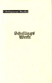 Schellings Werke. Nach der Originalausgabe in neuer Anordnung herausgegeben. Sechster Hauptband. ...