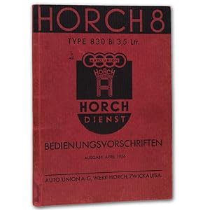Bedienungsvorschriften Horch 8. Type 830 Bl 3,5 Ltr. Ausgabe April 1936.