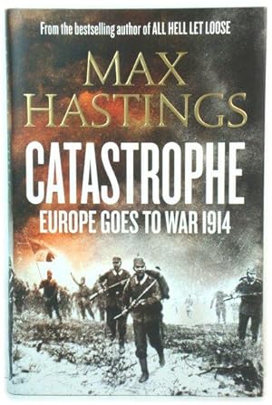 Catastrophe: Europe Goes to War, 1914