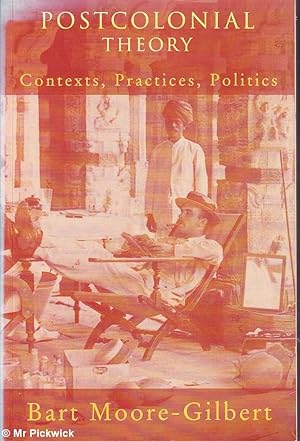 Imagen del vendedor de Postcolonial Theory: Contexts, Practices, Politics a la venta por Mr Pickwick's Fine Old Books