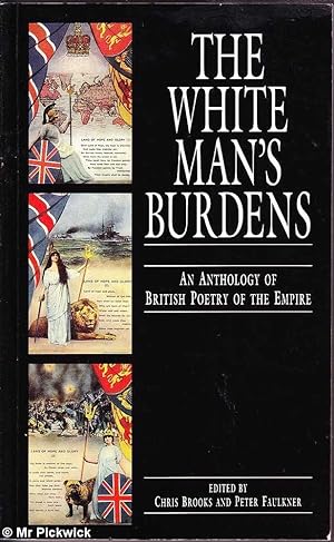 Seller image for The White Man's Burdens: An Anthology of British Poetry of the Empire for sale by Mr Pickwick's Fine Old Books