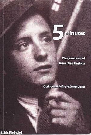Seller image for 5 Minutes: The Journeys of Juan Diaz Bastida for sale by Mr Pickwick's Fine Old Books