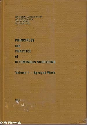 Principles and Practice of Bituminous Surfacing: Volume 1 Sprayed Work