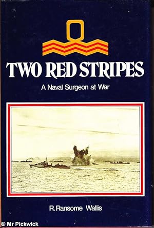Two Red Stripes: A Naval Surgeon at War