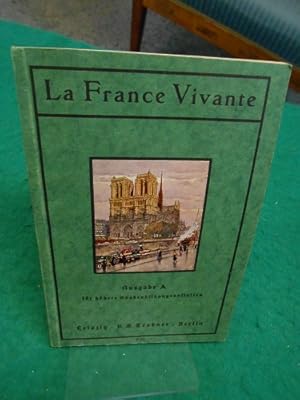 La France Vivante. Ausgabe A. Ein Lesebuch für höhere Knabenbildungsanstalten.