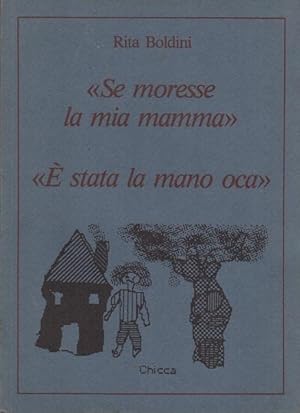 Imagen del vendedor de Se moresse la mia mamma. E' stata la mano oca.\r a la venta por Studio Bibliografico Adige