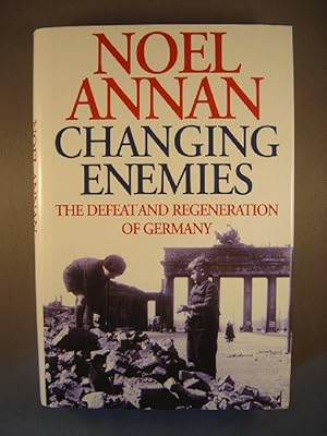 Changing Enemies The Defeat and Regeneration of Germany