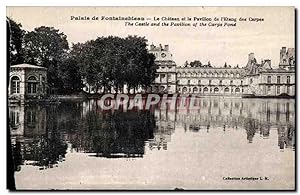 Carte Postale Ancienne Palais de Fontainebleau La Château et a Pavillon de l'Etang des Carpes