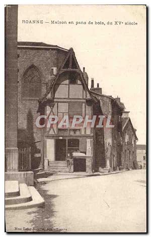 Carte Postale Ancienne Roanne Maison en pans de bois du 15eme