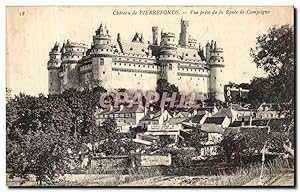 Carte Postale Ancienne Château de Pierrefonds vue Prise de la Route de Compiegne