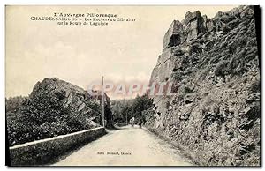 Carte Postale Ancienne Auvergne Pittoresque Chaudessaigues Les Rochers du Gibraltar Sur La Route ...