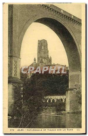 Carte Postale Ancienne Albi Cathédrale Et Viaduc Sur Le Tarn