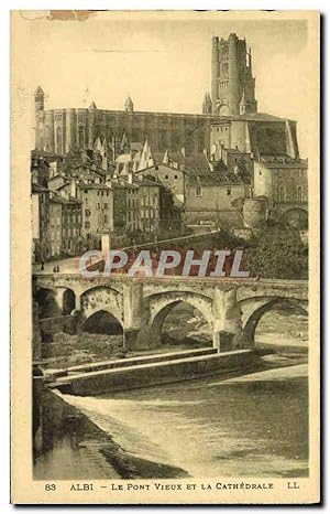 Carte Postale Ancienne Albi La Cathédrale Le Pont Vieux