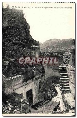 Carte Postale Ancienne Les Baux La Porte d'Eygieres du Corps de Garde