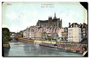 Carte Postale Ancienne Metz Quai st Louis